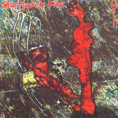 Straitjacket Fits - Hail
