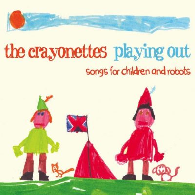 The Crayonettes - Playing Out (Songs For Children And Robots)