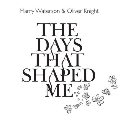 Marry Waterson & Oliver Knight - The Days That Shaped Me