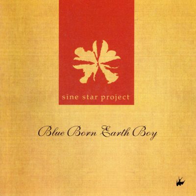 Sine Star Project ‎– Blue Born Earth Boy