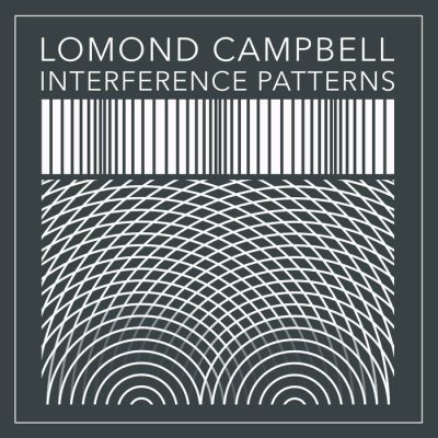 Lomond Campbell - Interference Patters